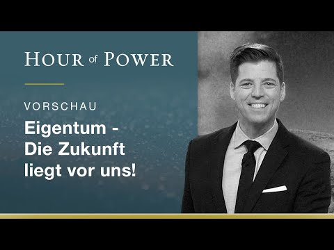 Vorschau Hour of Power vom 17.05.2020: Eigentum - Die Zukunft liegt vor uns!