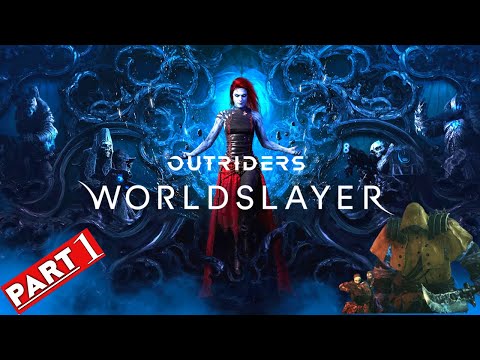 OUTRIDERS WORLDSLAYER Walkthrough Gameplay - Part 1 (FULL GAME)