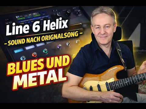 Gitarre Live Tutorial- Thema: Line 6 Helix - Sounderstellung nach Originalsong - Blues und Metal