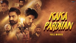 Kaka Pardhan (Full Movie) Vadda Grewal - Prince Bhullar - Latest Punjabi Movie 2023 - Geet MP3