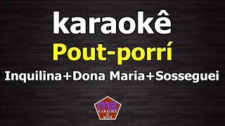 Download lagu karaokê Pout-porrí Inquilina Dona Maria Sosseguei mp3