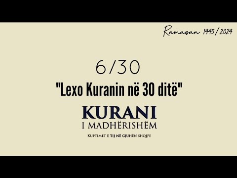 Xhuzi 6 | Lexo Kuranin në 30 ditë