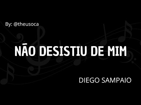 Não Desistiu de Mim - Diego Sampaio (Coral Kades) (Playback e Legendado)