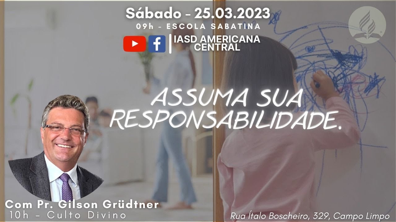 CULTO AO VIVO | ASSUMA SUA RESPONSABILIDADE | Pr. Gilson Grüdtner | IASD Central Americana