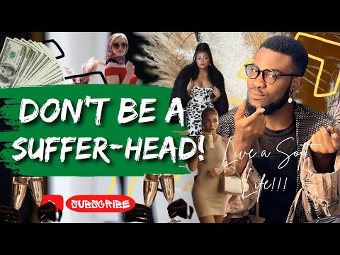 How to live a SOFT LIFE in 2023: 5 REALISTIC TIPS | Say NO to SUFFERING!!!!