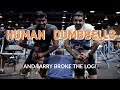 THE HUMAN DUMBBELL PRESS / AND I BROKE THE LOG