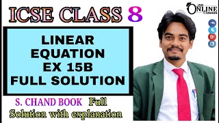 ICSE CLASS 8 LINEAR EQUATION EX 15B FULL || S CHAND BOOK SOLUTION || JBR ONLINE CLASSES