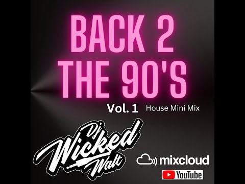 Back 2 The 90's Vol. 1 House Mini Mix