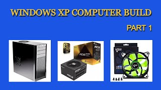 Windows XP Computer Build - Part 1