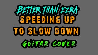 Better Than Ezra (BTE) - Speeding Up To Slow Down Guitar Cover