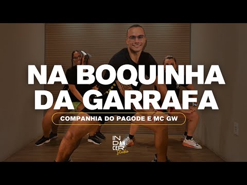 Na Boquinha da Garrafa - Companhia do Pagode e Mc GW | INDANCER CLASS