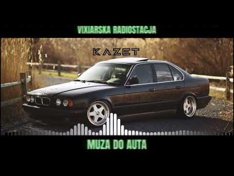 MUZA DO AUTA #19 KWIECIEN2024 || VIXIARSKA RADIOSTACJA || KAZET || TRACKLISTA