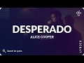 Alice Cooper - Desperado (Lyrics for Desktop)