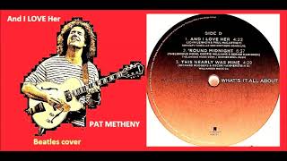 Pat Metheny - And I Love Her &#39;Vinyl&#39;