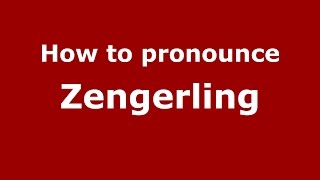 How to pronounce Zengerling