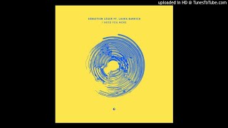 Download lagu Sébastien Léger - I Need You More [Dub] mp3