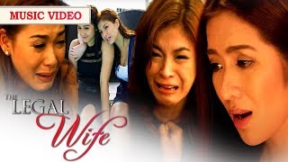 &#39;Hanggang Kailan Kita Mamahalin&#39; Music Video | The Legal Wife
