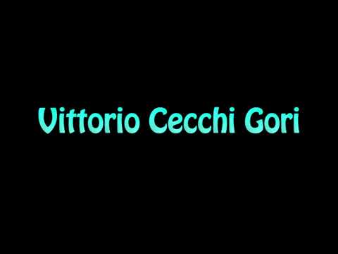Learn How To Pronounce Vittorio Cecchi Gori