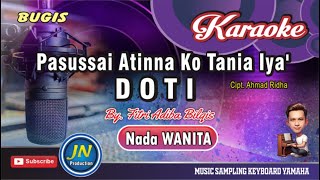 Download lagu Pasussai Atinna Ko Tania Iya' ( Doti )_Karaoke Bugis Keyboard_Nada Wanita_By.Fitri Adiba Bilqis mp3