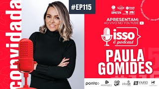 PAULA GOMIDES - Isso #115