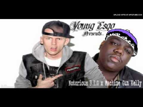 *New Mix* Young Esqo - Notorious B.I.G Feat. Machine Gun Kelly - Machine Gun Funk (ReMix)