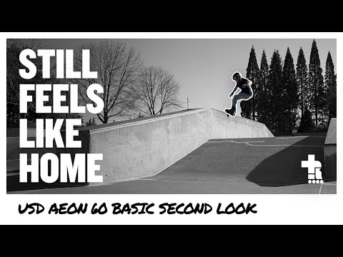 Still Feels Like Home | USD AEON 60 Basic Second Look | Aggressive Inline Skating