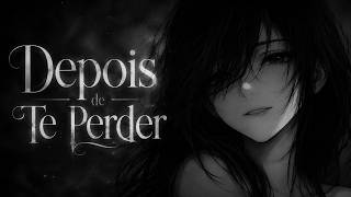 Depois de Te Perder 🕯️ | Perdão Por Só Aprender Tarde Demais