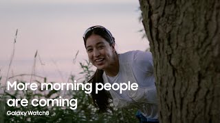 Samsung More morning people are coming: Early bird runner