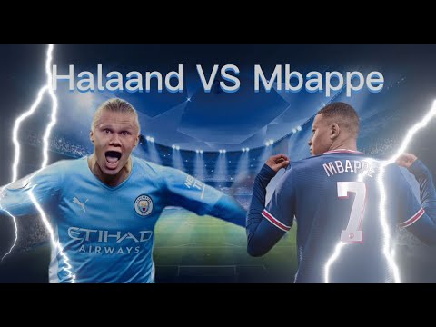 Erling Haaland VS Kylian Mbappé