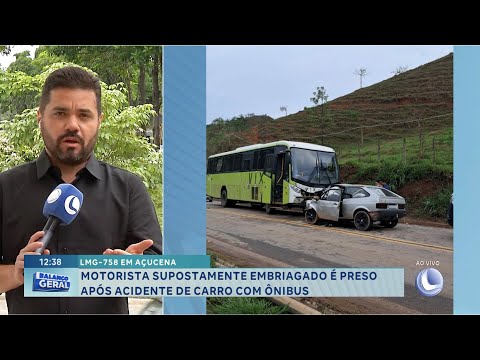 LMG-758 em Açucena: motorista supostamente embriagado é preso após acidente de carro com ônibus.