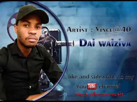 Vince @40 Dai waiziva - ft Spiwe !