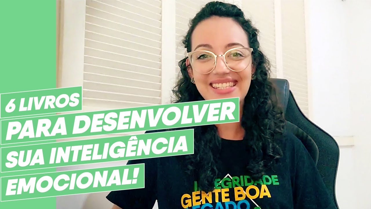 6 LIVROS QUE VÃO TE AJUDAR A DESENVOLVER SUA INTELIGÊNCIA EMOCIONAL NA PRÁTICA!