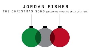 Jordan Fisher - The Christmas Song (Chestnuts Roasting on an Open Fire) (Audio Only)