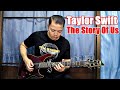 Taylor Swift - The Story Of Us [2020] [Guitar Cover] By Wan Silence