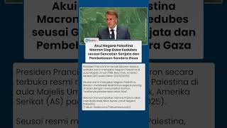 Prancis Resmi Akui Negara Palestina, Macron Serukan Perdamaian di Gaza & Rencana Buka Kedutaan Besar