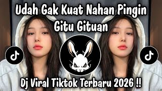 Download lagu UDAH GAK KUAT NAHAN PINGIN GITU GITUAN - DJ VIRAL TIKTOK TERBARU 2026 YANG KALIAN CARI ! mp3