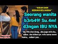 Kisah Nyata Aku Bersama Istri Dan Ibu Ku Cerpen Romantis