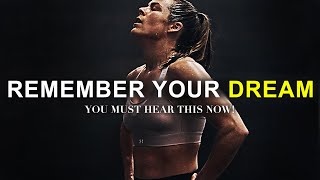 REMEMBER YOUR DREAM -  Must Hear *life changing* Inspirational Video