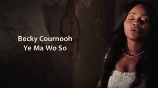 Becky Cournooh - Ye Ma Wo So
