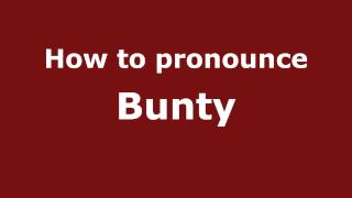 How to pronounce Bunty