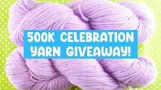 500K Celebration YARN Giveaway! Thank YOU!