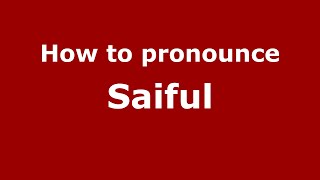 How to pronounce Saiful