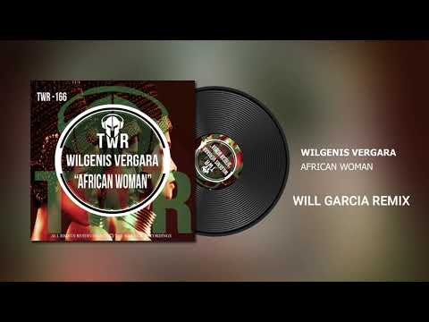 Wilgenis Vergara - Africa Woman (Will Garcia Remix)