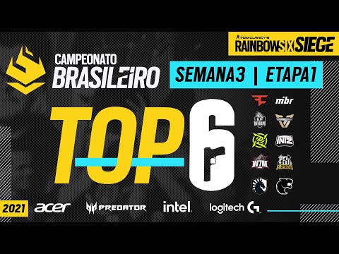 #BR6 2021 | TOP 6 - SEMANA 3 - ETAPA 1 TURNO | Rainbow Six Siege
