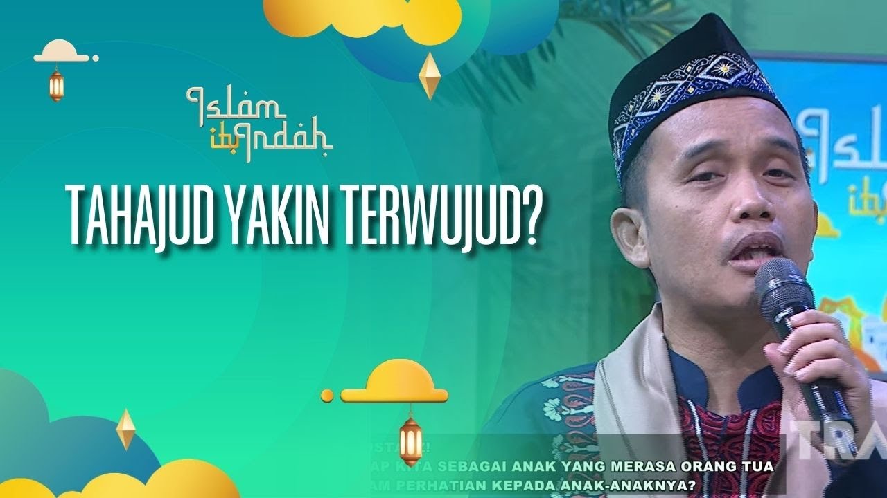 Tahajud Yakin Terwujud? - ISLAM ITU INDAH (8/10/26) P4