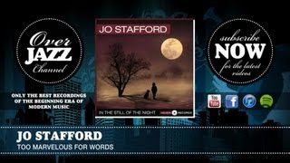 Jo Stafford - Too Marvelous For Words (1947)