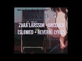 Zara Larsson - Uncover (Slowed + Reverb) 𝐿𝓎𝓇𝒾𝒸𝓈