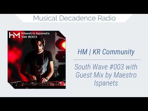 House Music | Krasnodar Region Community - South Wave #003 Maestro Ispanets Guest Mix