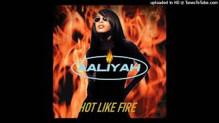 Aaliyah feat. Missy Elliott - Hot Like Fire (Timbaland Groove Mix / No Boys Allowed Version by Dr.X)