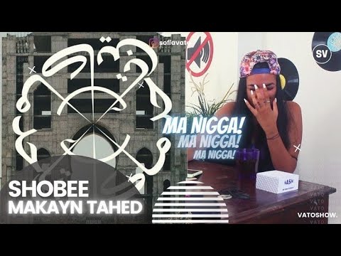 SHOBEE - MAKAYN TAHED || VATOREACTION ♕♊